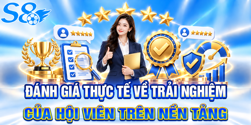 Đánh giá thực tế về trải nghiệm của hội viên trên nền tảng
